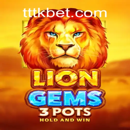 Explorando o Fascinante Mundo de LionGems3pots no TTKbet.com